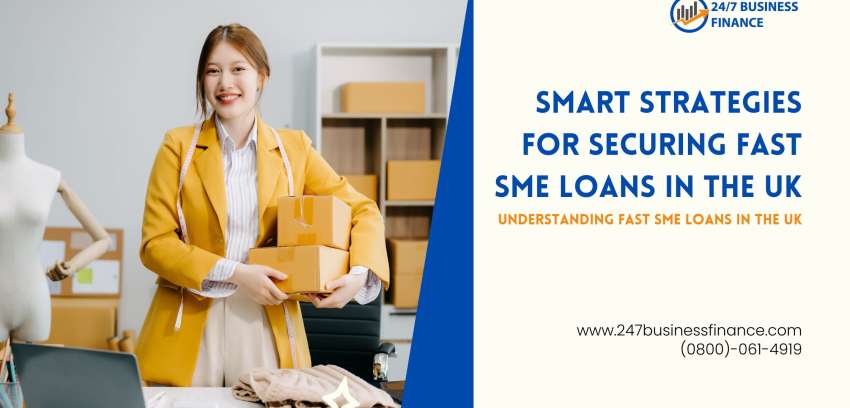 Smart Strategies for Securing Fast SME Loans in the UK