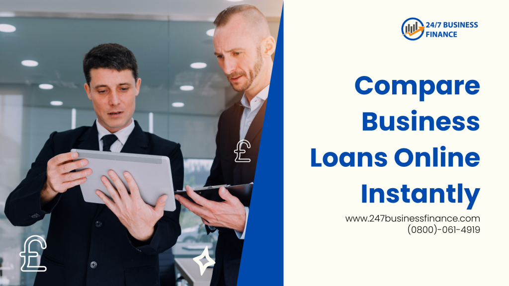 Compare business loans online instantly in the UK with 247 Business Finance