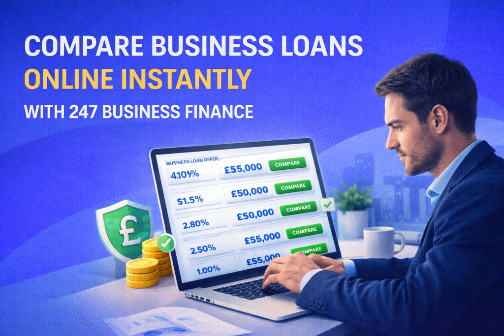 Compare business loans online instantly in the UK with 247 Business Finance