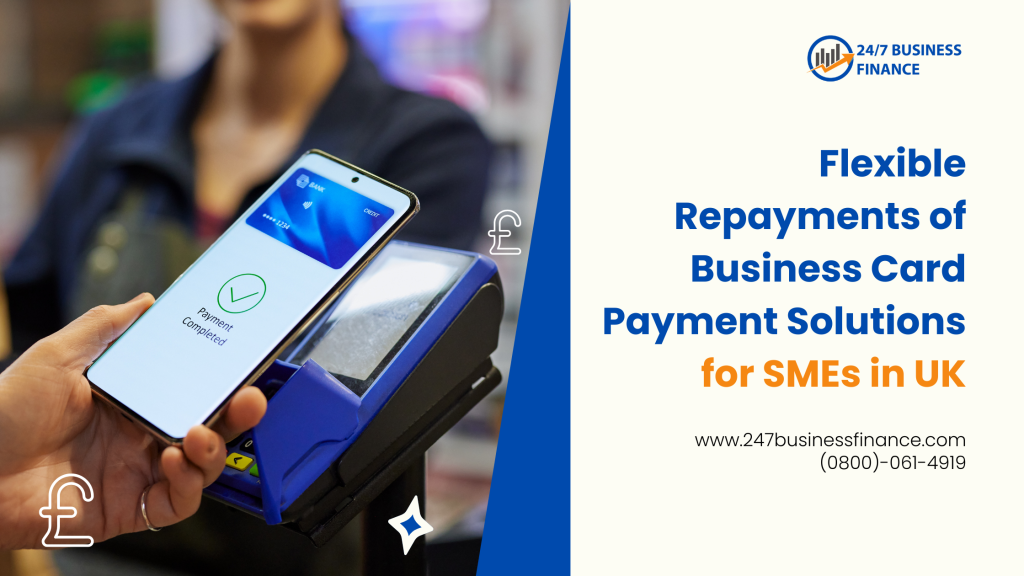 Flexible Repayments of Business Card Payment Solutions for SMEs in UK