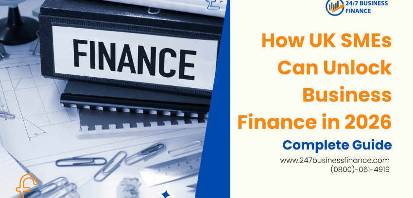 How UK SMEs Can Unlock Business Finance in 2026