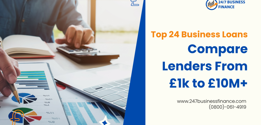 Top 24 Business Loans: Compare Lenders From £1k to £10M+