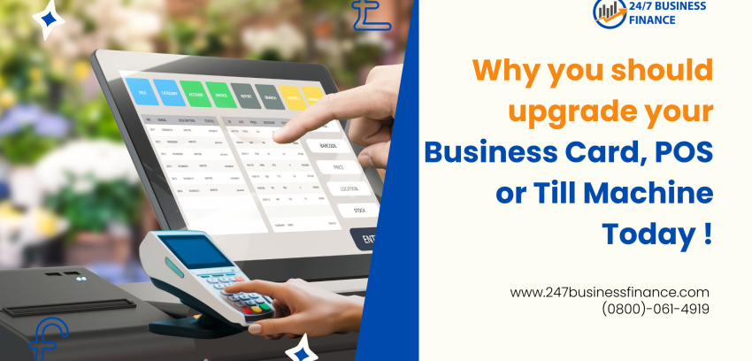 Why You Should Upgrade Your Business Card Machine, POS or Till System Today