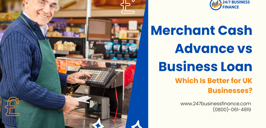 Merchant Cash Advance vs Business Loan: Which Is Better for UK Businesses?