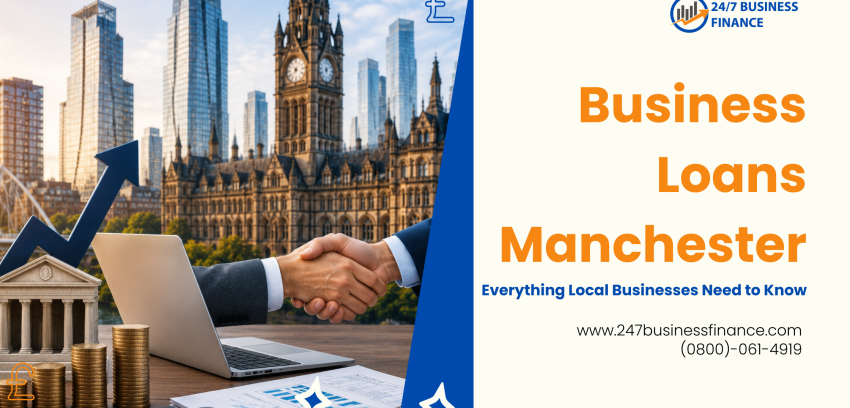 Business Loans Manchester: Everything Local Businesses Need to Know