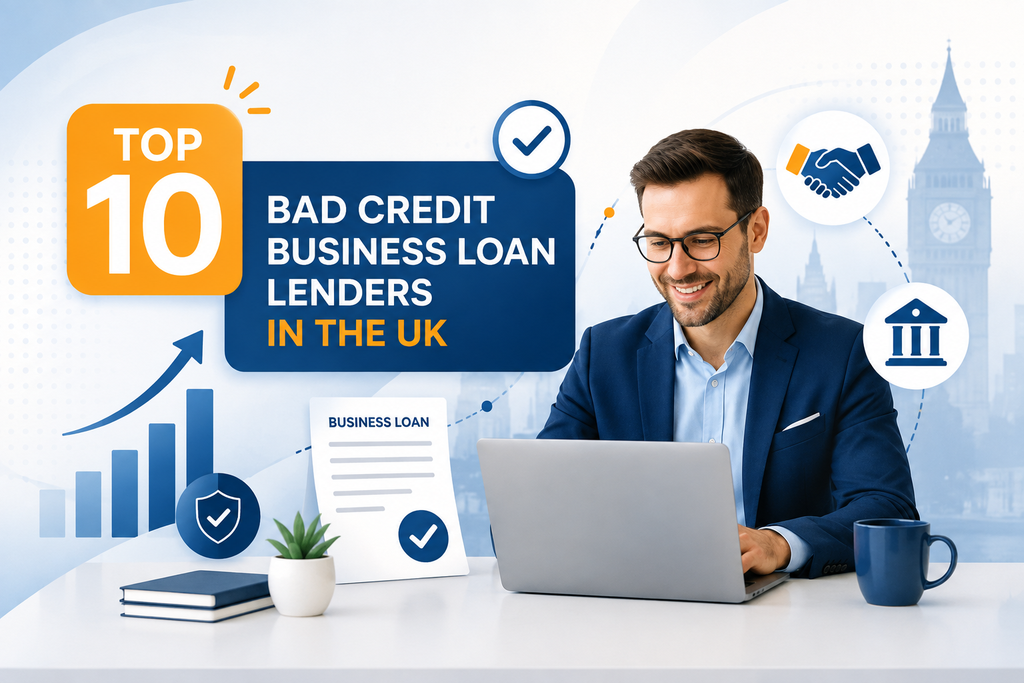 Top 10 Bad Credit Business Loan Lenders in the UK | A Guide For UK SMEs